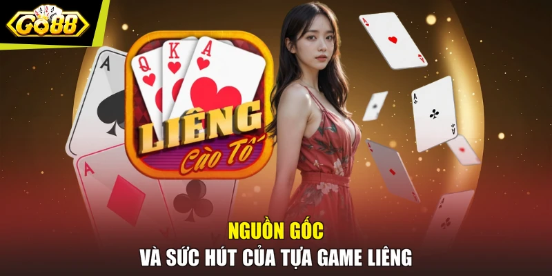 Nguồn gốc và sức hút của tựa game Liêng