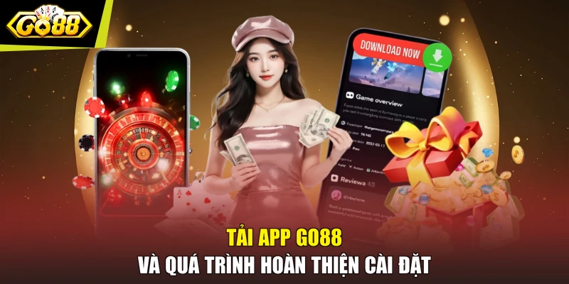 Tải app GO88 và quá trình hoàn thiện cài đặt