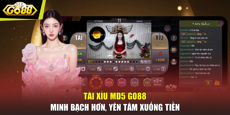 Tài Xỉu MD5 GO88 - Minh Bạch Hơn, Yên Tâm Xuống Tiền