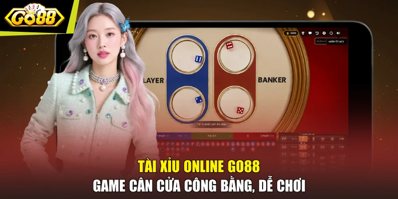 Tài Xỉu Online GO88 - Game Cân Cửa Công Bằng, Dễ Chơi
