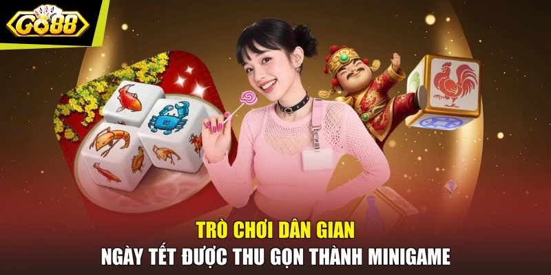 Trò chơi dân gian ngày Tết được thu gọn thành minigame